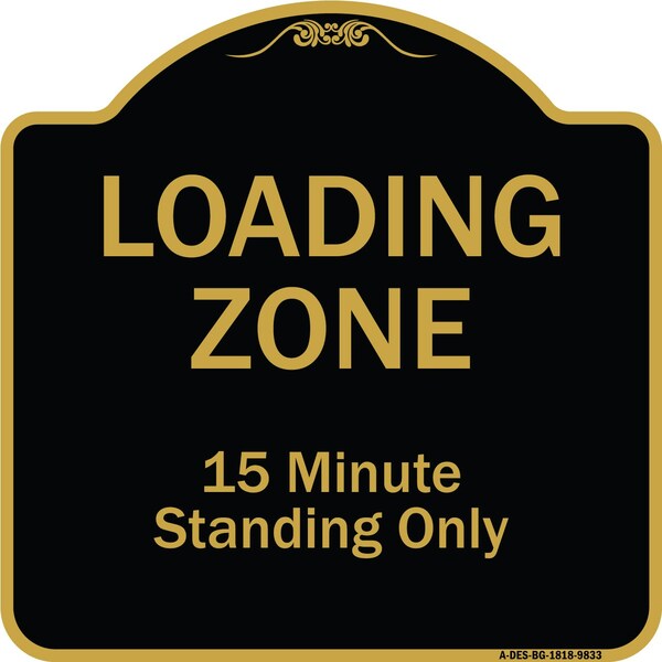 Designer Series-Loading Zone 15 Minutes Standing Only, 18" x 18", BG-1818-9833